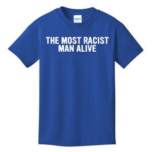 The Most Racist Man Alive Kids T-Shirt