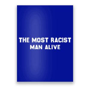 The Most Racist Man Alive Apparel Poster