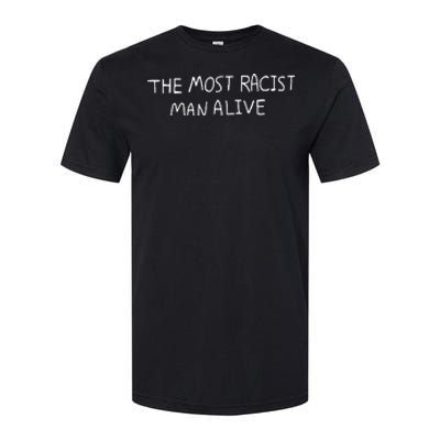 The Most Racist Man Alive Softstyle CVC T-Shirt