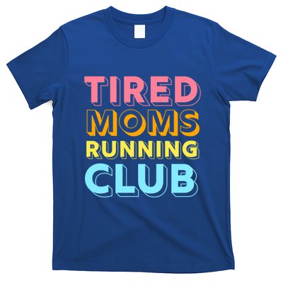 Tired Moms Running Club Mother Runner Marathon Mom Funny Gift T-Shirt