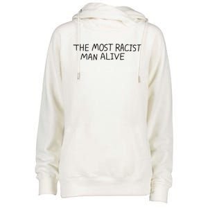 The Most Racist Man Alive Womens Funnel Neck Pullover Hood