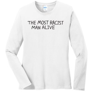 The Most Racist Man Alive Ladies Long Sleeve Shirt