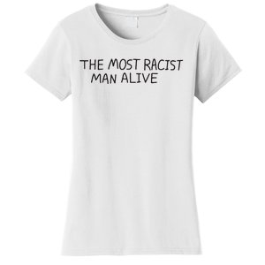 The Most Racist Man Alive Women's T-Shirt