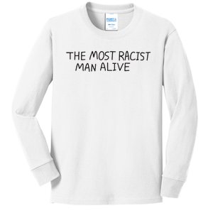 The Most Racist Man Alive Kids Long Sleeve Shirt