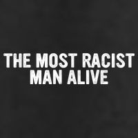 The Most Racist Man Alive Apparel Hat
