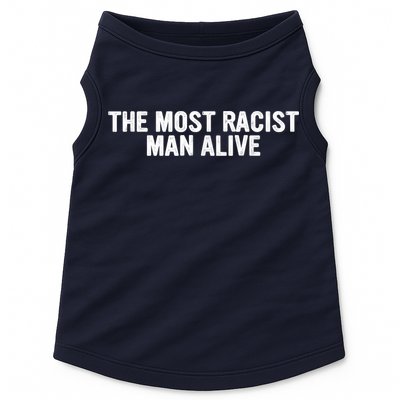 The Most Racist Man Alive Apparel Doggie Tank