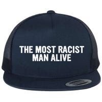The Most Racist Man Alive Apparel Flat Bill Trucker Hat