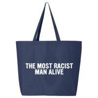 The Most Racist Man Alive Apparel 25L Jumbo Tote