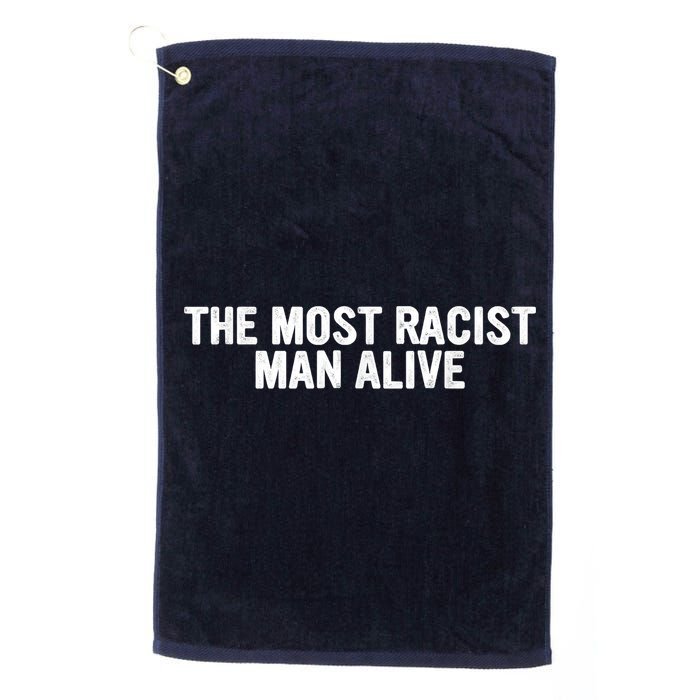 The Most Racist Man Alive Apparel Golf Towel