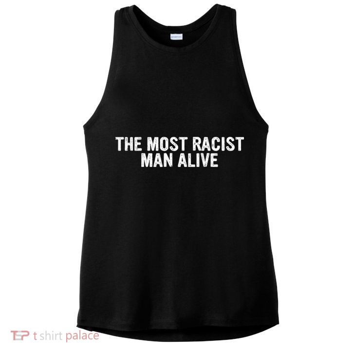 The Most Racist Man Alive Ladies PosiCharge Tri-Blend Wicking Tank
