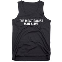The Most Racist Man Alive Tank Top