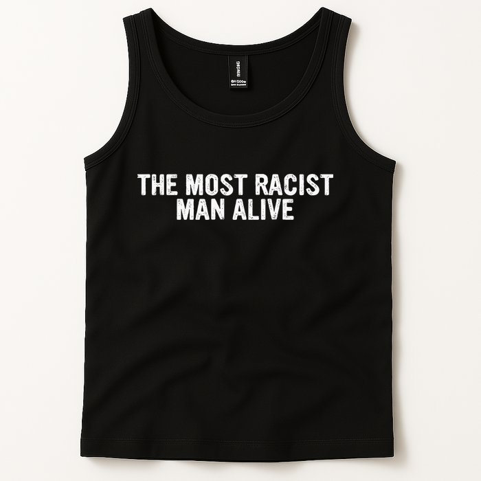 The Most Racist Man Alive Tank Top