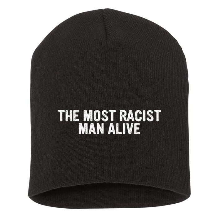 The Most Racist Man Alive Short Acrylic Beanie
