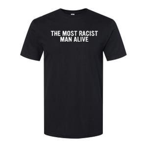 The Most Racist Man Alive Softstyle® CVC T-Shirt