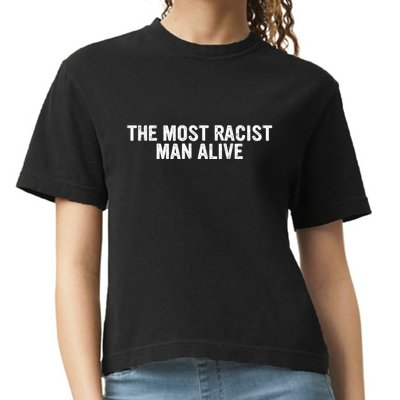 The Most Racist Man Alive Comfort Colors Boxy T-Shirt