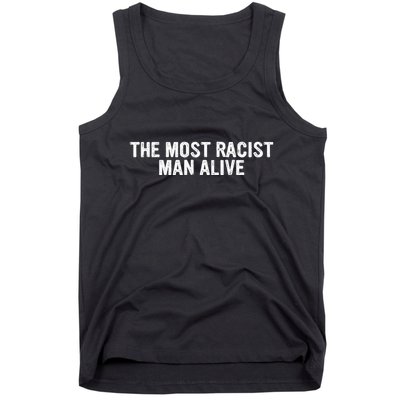 The Most Racist Man Alive Tank Top