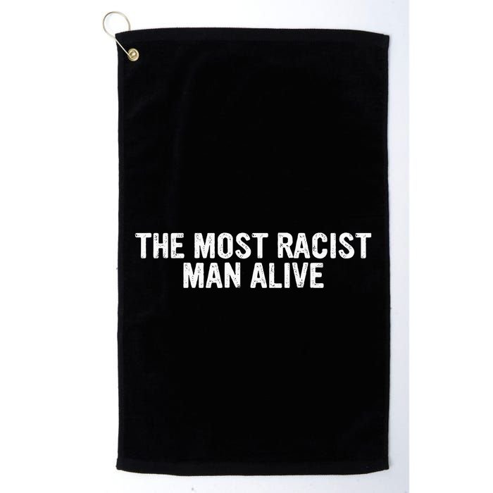 The Most Racist Man Alive Golf Towel
