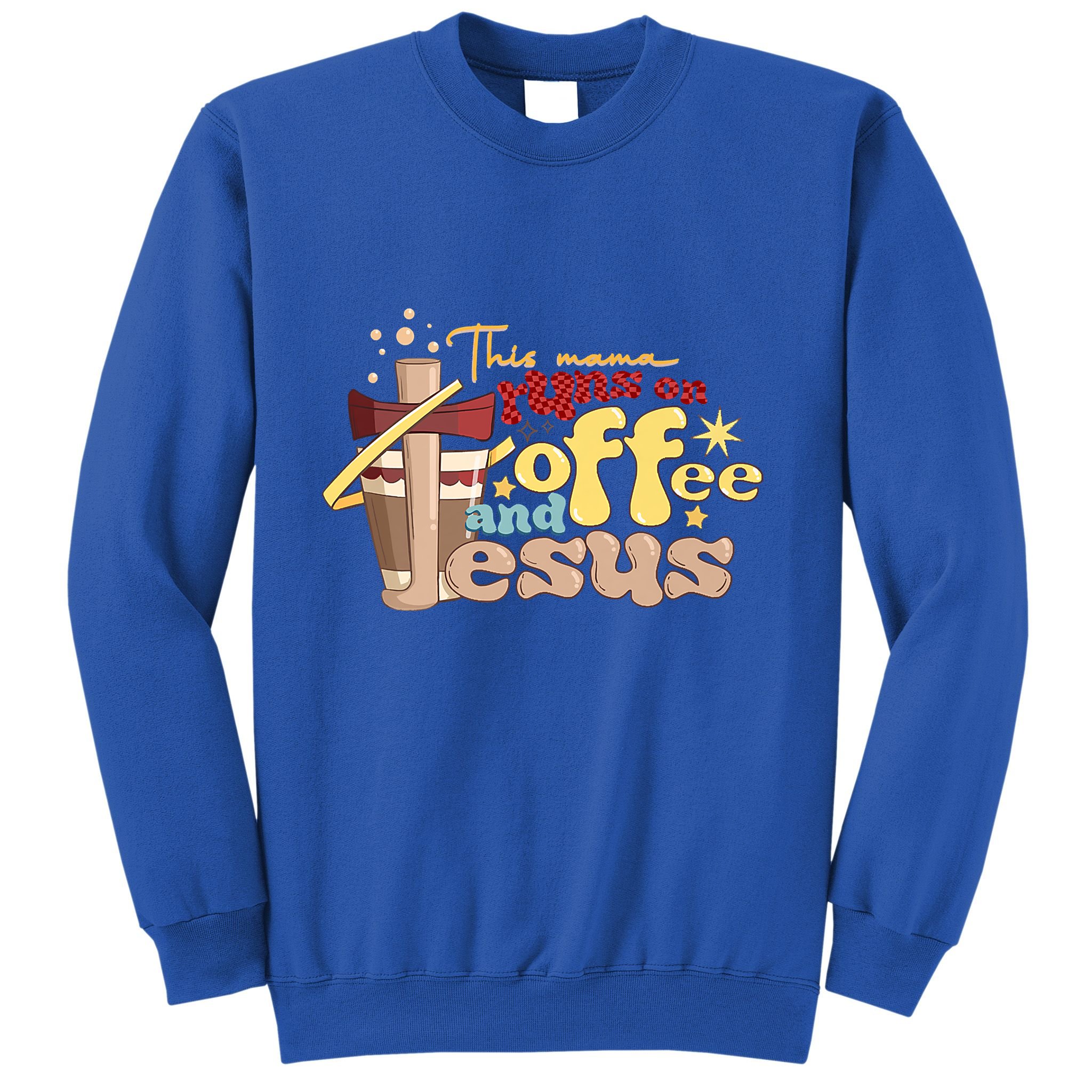 This Mom Runs On Coffee And Jesus! Sweatshirt