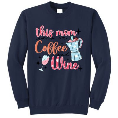 This Mom Runs On Coffee And Wine Tall Sweatshirt