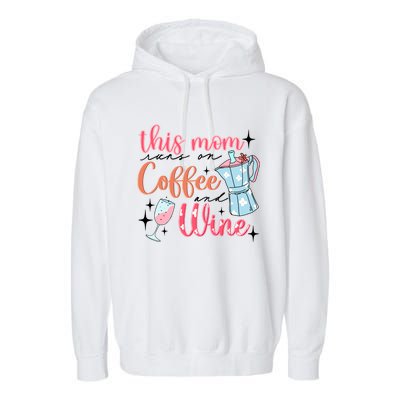 This Mom Runs On Coffee And Wine Garment-Dyed Fleece Hoodie