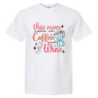 This Mom Runs On Coffee And Wine Garment-Dyed Heavyweight T-Shirt