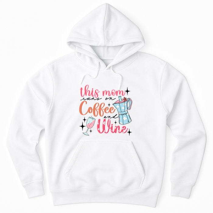 This Mom Runs On Coffee And Wine Hoodie