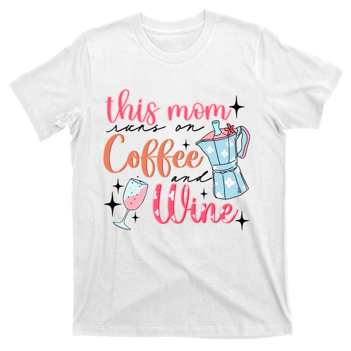 This Mom Runs On Coffee And Wine T-Shirt