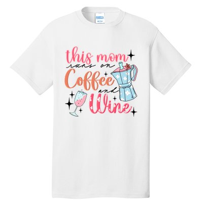 This Mom Runs On Coffee And Wine Tall T-Shirt