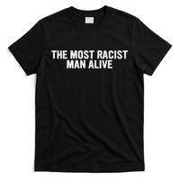 The Most Racist Man Alive Apparel T-Shirt