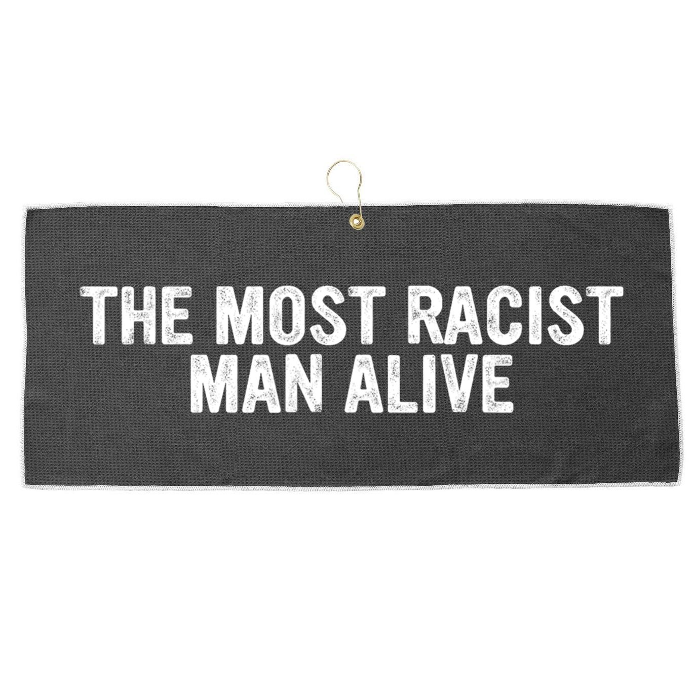 The Most Racist Man Alive Apparel Large Microfiber Waffle Golf Towel
