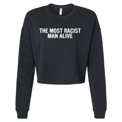 The Most Racist Man Alive Apparel Cropped Pullover Crew