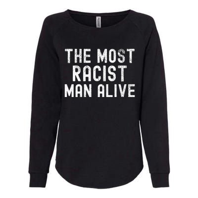 The Most Racist Man Alive Womens California Wash Sweatshirt