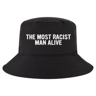 The Most Racist Man Alive Funny Sayings Cool Comfort Performance Bucket Hat