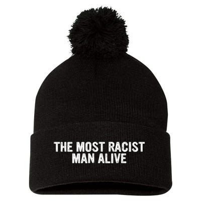 The Most Racist Man Alive Funny Sayings Pom Pom 12in Knit Beanie