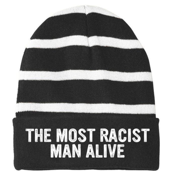 The Most Racist Man Alive Funny Sayings Striped Beanie with Solid Band