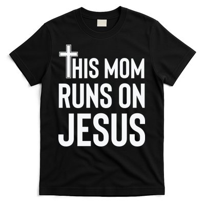 This Mom Runs On Jesus Christian Mother's Day T-Shirt