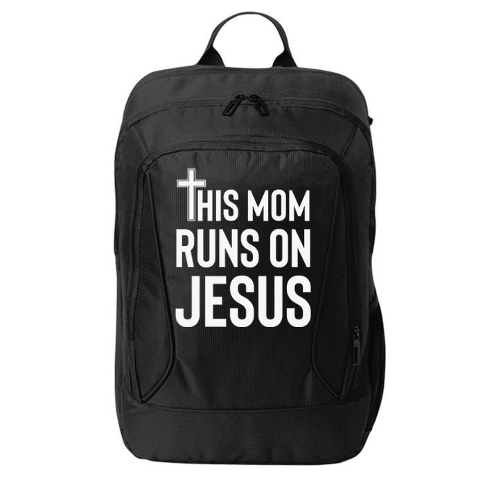 This Mom Runs On Jesus Christian Mother's Day City Backpack