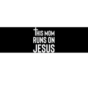 This Mom Runs On Jesus Christian Mother's Day Bumper Sticker