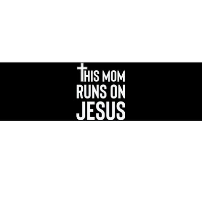 This Mom Runs On Jesus Christian Mother's Day Bumper Sticker