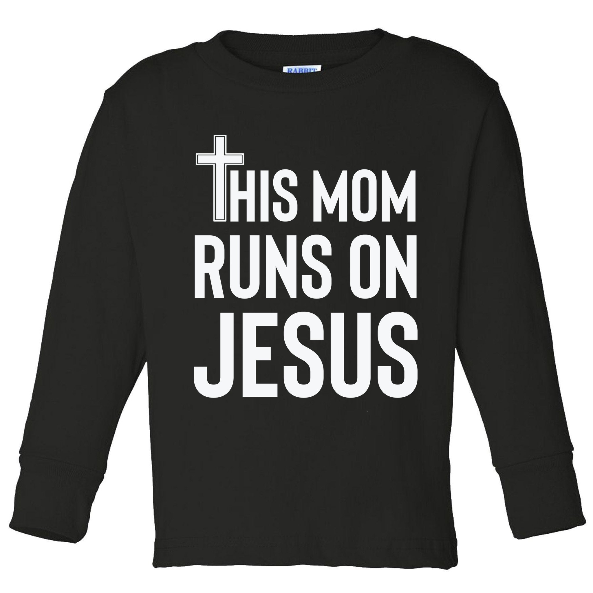 This Mom Runs On Jesus Christian Mother's Day Toddler Long Sleeve Shirt