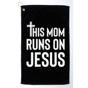 This Mom Runs On Jesus Christian Mother's Day Platinum Collection Golf Towel