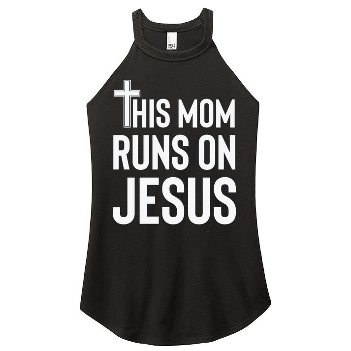This Mom Runs On Jesus Christian Mother's Day Women's Perfect Tri Rocker Tank