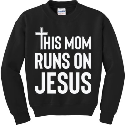 This Mom Runs On Jesus Christian Mother's Day Kids Sweatshirt