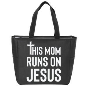 This Mom Runs On Jesus Christian Mother's Day Zip Tote Bag