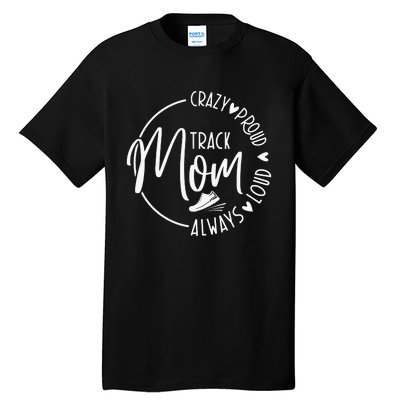 Track Mom Runner Sports Mom Motherhood Tall T-Shirt