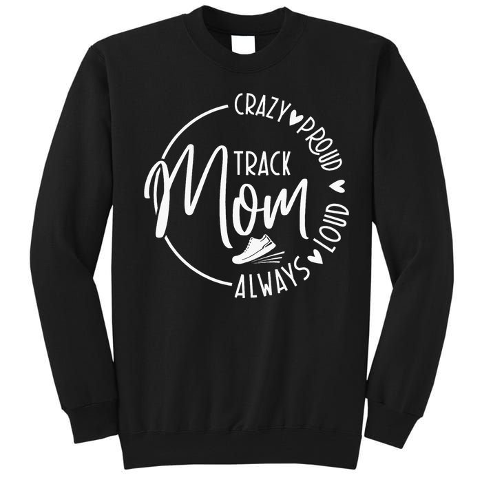 Track Mom Runner Sports Mom Motherhood Tall Sweatshirt