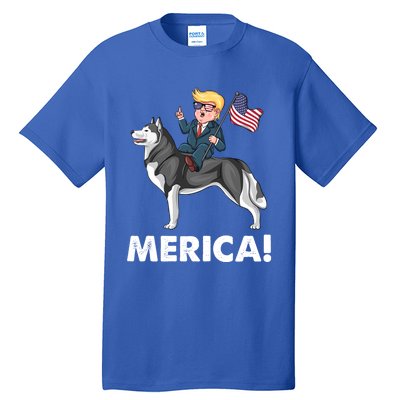 Trump Merica Riding A Siberian Husky Dog Patriotic 4th July Cool Gift Tall T-Shirt