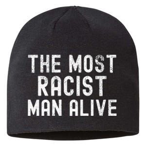 The Most Racist Man Alive Sustainable Beanie