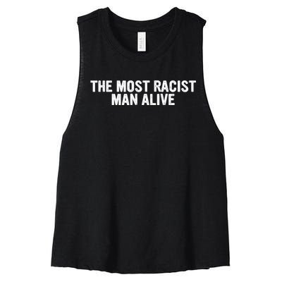 The Most Racist Man Alive Apparel Women's Racerback Cropped Tank