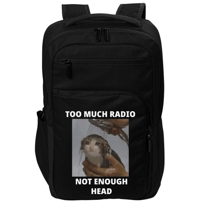 Too Much Radio Not Enough Head Cat Funny Meme Impact Tech Backpack
